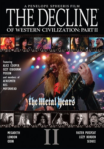 The Decline of Western Civilization: Part II The Metal Years The Decline of Western Civilization: Part II The Metal Years
